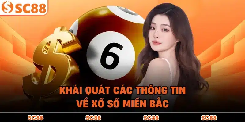 Khái quát các thông tin về xổ số miền Bắc