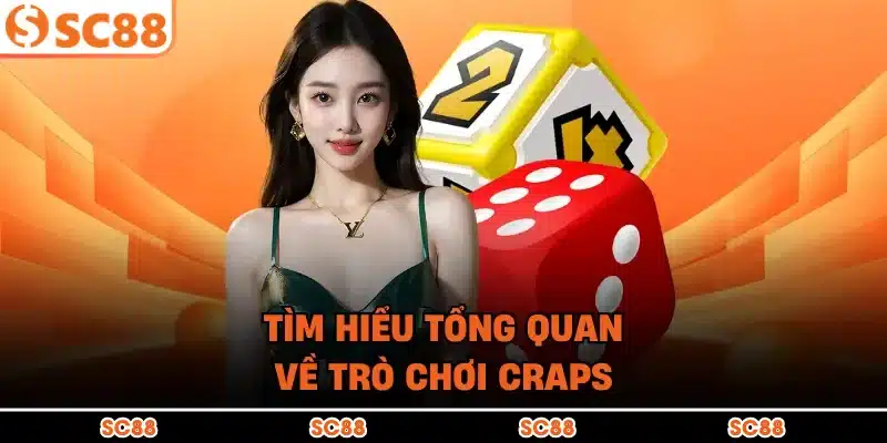 Tìm hiểu tổng quan về trò chơi Craps