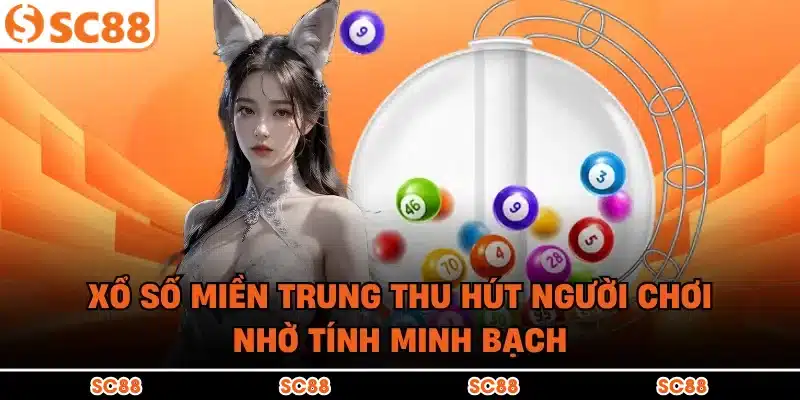 Xổ số miền Trung thu hút người chơi nhờ tính minh bạch